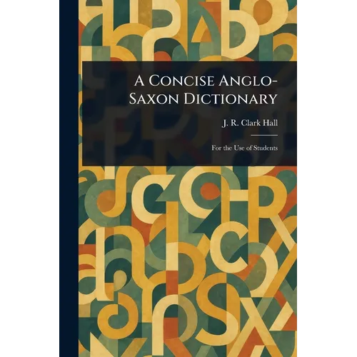 A Concise Anglo-Saxon Dictionary