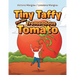 Tiny Taffy and the Tremendous Tomato