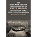 The Home Rule and How the Unqualified of White Springs Delivered a Town into Financial Despair