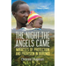 The Night the Angels Came: Miracles of Protection and Provision in Burundi