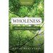 Wholeness, Volume 2: How God Is Transforming Us