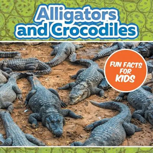 Alligators and Crocodiles Fun Facts For Kids