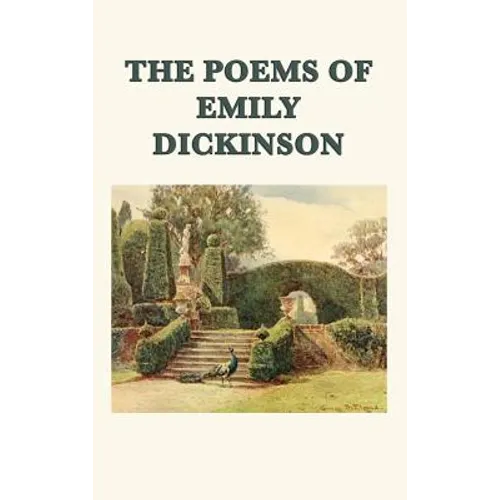 The Poems of Emily Dickinson: Collected Poems of America's Most Original Poet