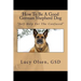 How To Be A Good German Shepherd Dog: "Self-Help For The Confused"
