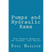 Pumps and Hydraulic Rams - With Numerous Engravings and Diagrams, Paul Hasluck