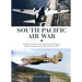 South Pacific Air War: The Role of Airpower in the New Guinea and Solomon Island Campaigns, January 1943 to February 1944