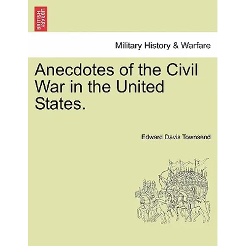 Anecdotes of the Civil War in the United States. - Paperback