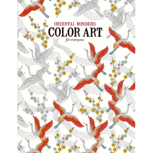 Oriental Wonders Color Art for Everyone: 24 Designs to Brighten Your Day