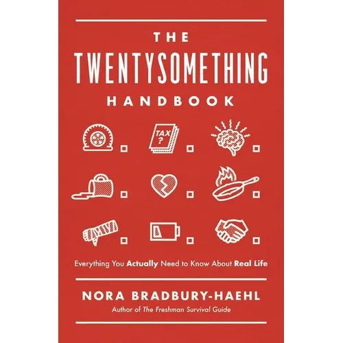 The Twentysomething Handbook: Everything You Actually Need to Know about Real Life - The Perfect Christian Graduation Gift for Celebrate Your Grad