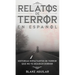 Relatos de Terror en Español: Historias Impactantes de Terror que no te Dejarán Dormir