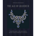 The Age of Grandeur: The Definitive Guide to 19th-Century Jewellery, from the Classical and Romantic to Art Nouveau