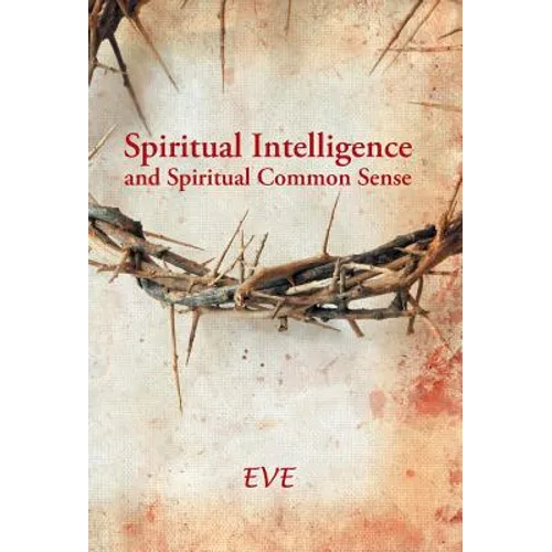 Spiritual Intelligence and Spiritual Common Sense