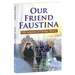 Our Friend Faustina: Life Lessons in Divine Mercy