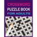 crossword puzzle book for adults: Crossword Puzzle Book for Adult Quick Daily Cross Word Activity Books