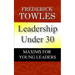 Leadership Under 30: Maxims For Young Leaders