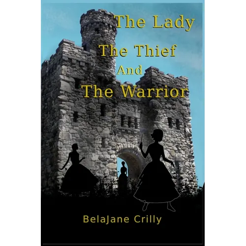 The Lady, The Thief, and The Warrior