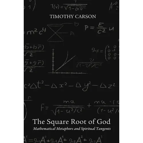 The Square Root of God: Mathematical Metaphors and Spiritual Tangents