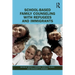 School-Based Family Counseling with Refugees and Immigrants