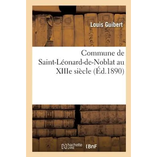 Commune de Saint-Léonard-De-Noblat Au Xiiie Siècle