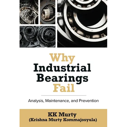Why Industrial Bearings Fail: Analysis, Maintenance, and Prevention