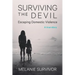 Surviving the Devil - Escaping Domestic Violence: A True Story