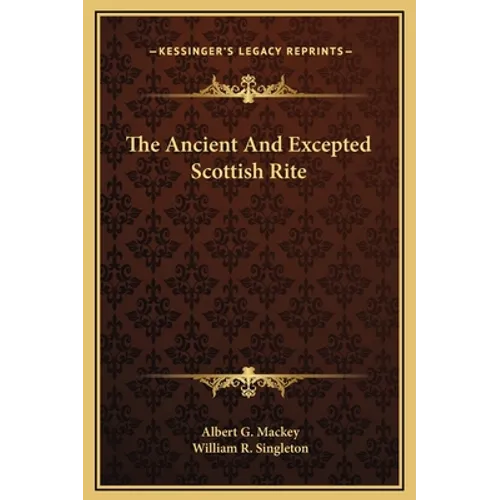The Ancient And Excepted Scottish Rite