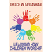 Learning How Children Worship