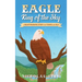 EAGLE King of the Sky: A Heartwarming Story for Young and Old