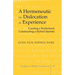 A Hermeneutic on Dislocation as Experience: Creating a Borderland, Constructing a Hybrid Identity
