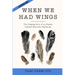 When We Had Wings: The Gripping Story of an Orphan in Janusz Korczak's Orphanage. A Historical Novel