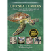 Our Sea Turtles: A Practical Guide for the Atlantic and Gulf, from Canada to Mexico
