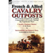 French & Allied Cavalry Outposts: Two Classic Treatises by Leading Commanders of Cavalry During the Napoleonic Wars-Cavalry Outpost Duties by F. de Br