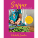 Supper with Love: Vibrant, Delicious, and Comforting Plant-Forward and Pescatarian Recipes for Every Day