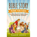 Bible Story Book for Kids: True Bible Stories For Children About Jesus And The New Testament Every Christian Child Should Know