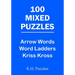 100 Mixed Puzzles: Arrow Words, Word Ladders, Kriss Kross