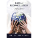 Racial Reconciliation: A Theological Approach to Building Relationships