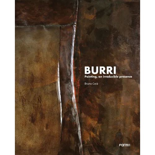 Burri. Painting, an Irreducible Presence
