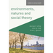 Environments, Natures and Social Theory: Towards a Critical Hybridity