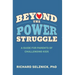 Beyond the Power Struggle: A Guide for Parents of Challenging Kids