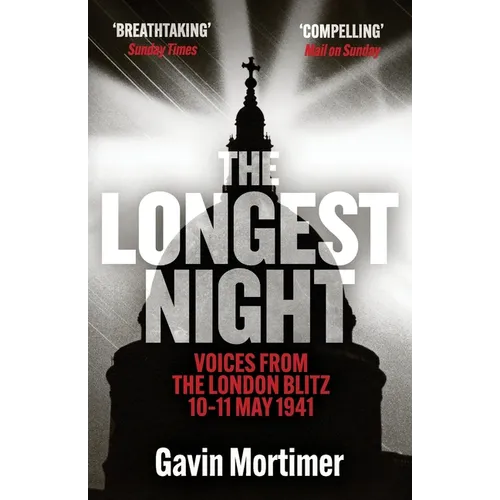 The Longest Night: Voices from the London Blitz 10-11 May 1941