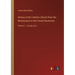 History of the Catholic Church from the Renaissance to the French Revolution: Volume 1 - in large print