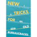 New Tricks for Old Bureaucracies: Improving Policy Outcomes in the Public Sector