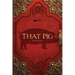 That Pig