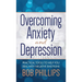Overcoming Anxiety and Depression: Practical Tools to Help You Deal with Negative Emotions