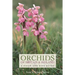 Orchids of Britain and Ireland: A Field and Site Guide