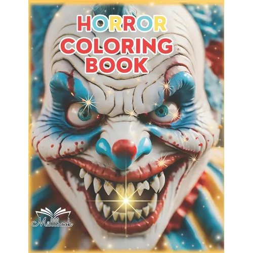 Horror Coloring Book: & Activity, 85 pages, themed of clown scary and creepy, dark art, grayscale, insane posse of jolly clowns killers spoo