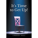 It's Time to Get Up!