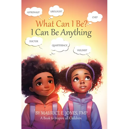 What Can I Be?: I Can Be Anything