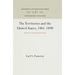 The Territories and the United States, 1861-1890: Studies in Colonial Administration