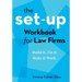 The Set-Up Workbook for Law Firms: Build It. Fix It. Make It Work.